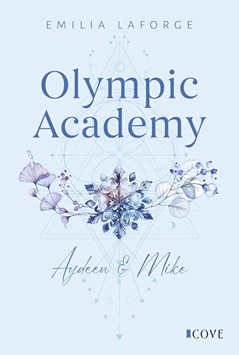 Olympic Academy 3: Aydeen & Mike: Spicy New Adult Sports Romance an einer Olympischen Wintersport-Akademie (German Edition)