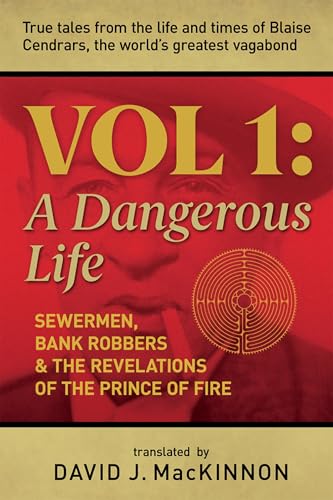 A Dangerous Life, Volume 1: Sewermen, Bank Robbers & the Revelations of the Prince of Fire (Kindle Edition)
