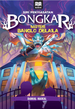 Siri Penyiasatan Bongkar! 01: Misteri Banglo Delaila