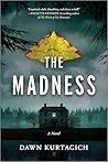 The Madness by Dawn Kurtagich