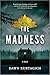 The Madness: A Novel