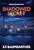 Shadowed Secret: A Thriller