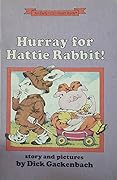 Hurray for Hattie Rabbit!