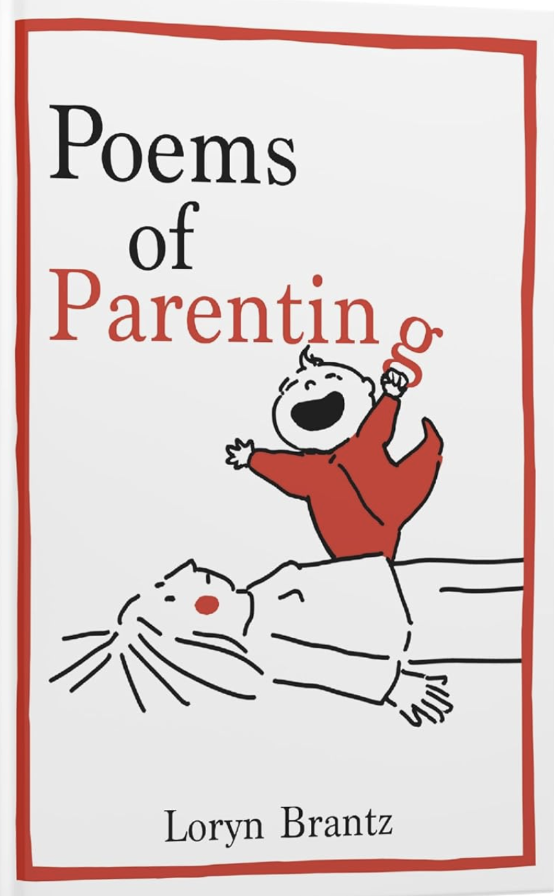 Book cover: Poems of Parenting: A Tender Collection of Poems Perfect for Baby Shower Gifting by Loryn Brantz