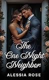 The One Night Neighbor by Alessia Rose