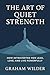 The Art of Quiet Strength: ...