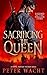 Sacrificing the Queen by Peter Wacht