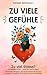 Zu viele Gefühle - zu viel ...