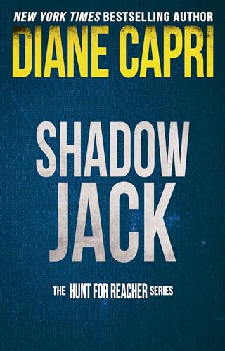 Shadow Jack: Hunting Lee Child's Jack Reacher (The Hunt for Jack Reacher Series Book 26)