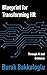 Blueprint for Transforming HR by Burak Bakkaloglu