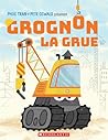 Grognon, La Grue (French Edition)