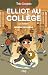 Elliot au collège - Tome 01...