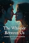 The Whisper Between Us The Whisper Between Us