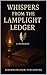 Whispers from the Lamplight Ledger by ScribbleBloom Publishing