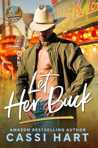Let Her Buck : Small Town Instalove Romance (Sweetheart County Fair Book 1)