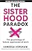The Sisterhood Paradox: The...
