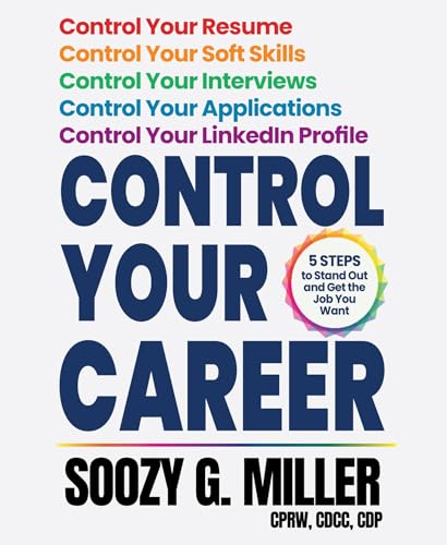 Control Your Career: 5 Steps to Stand Out and Get the Job You Want (Kindle Edition)