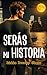 SERÁS MI HISTORIA  by Lidia Pecero Claro