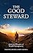 The Good Steward: Biblical ...
