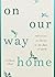 On Our Way Home: Reflections on Heaven in the Face of Death