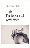 The Professional Mourner by Neil  Randall