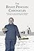 The Roast Penguin Chronicles: Hoosh, Scurvy Days, Sleeping with Vegetables, and Other Adventures in Antarctic Cuisine