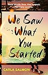 We Saw What You Started by Carla Salmon