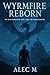 Wyrmfire Reborn: He Was Mar...