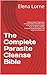 The Complete Parasite Cleanse Bible by Elena Lorne