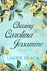 Chasing Carolina Jessamine by Laurie Beach