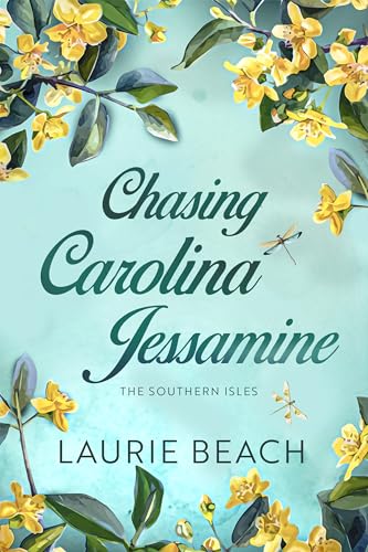 Chasing Carolina Jessamine: A Southern Romance with Family Secrets (The Southern Isles Book 3)