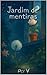 Jardim de mentiras by V .