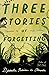Three Stories of Forgetting by Djaimilia Pereira de Almeida