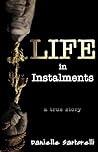 Life In Instalments by Danielle Sartorelli