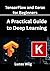 TensorFlow and Keras for Beginners: A Practical Guide to Deep Learning
