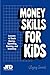 Money Skills For Kids: Less...