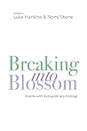 Breaking into Blossom: Poems with Extraordinary Endings