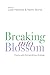 Breaking into Blossom by Luke Hankins