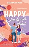 Happy: Wo du mich...