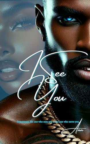 I See You (To Be Loved Is To Be Seen Book 1)