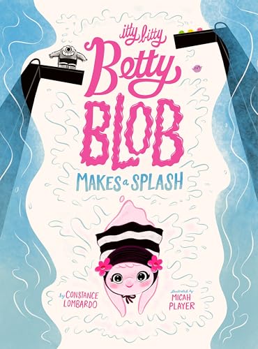Itty Bitty Betty Blob Makes a Splash (Hardcover)
