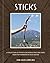 Sticks: A Collection of Sticks & the People Who Love Them, from the Founders of Stick Nation
