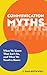 Communication Myths by J. Dan Rothwell