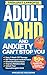 Adult ADHD and Anxiety Can'...