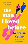 The Man I Loved Before by CUTLER GEORGINA