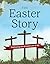 The Easter Story: Celebrati...