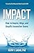 Impact: How to Inspire, Align, and Amplify Innovative Teams