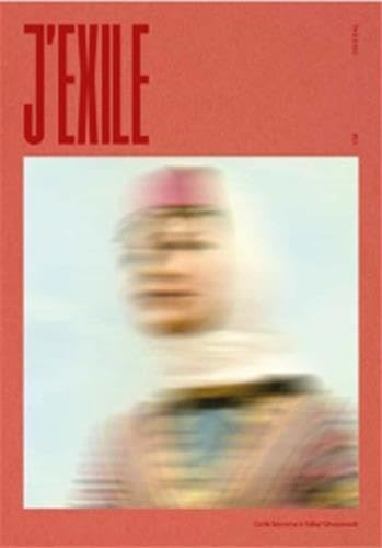 J'exile: Famille. Déracinement. Devenir