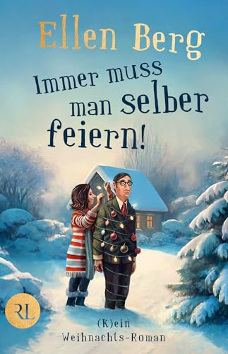 Immer muss man selber feiern: (K)ein Weihnachts-Roman (German Edition)