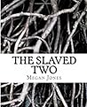 The Slaved Two (The Slaved Trilogy)